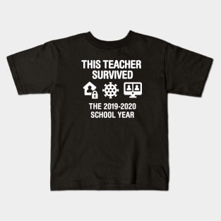 This teacher survived the 2019 2020 school year Kids T-Shirt